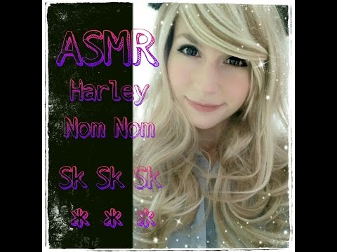ASMR Nom Nom . Harley . Sk Sk Sk . Ear To Ear . Mouth Sounds . Whispering . Layered . Binaural