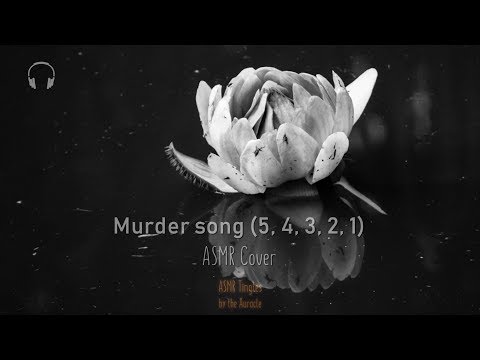 Murder Song (5, 4, 3, 2, 1) ★ [ASMR] Acapella Cover ★ [Whisper singing]  [asmr singing]