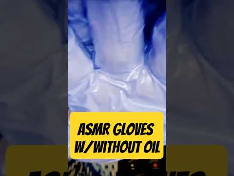 ASMR gloves w/without oil #relax #relaxing #visualtingle #asmr #gloves