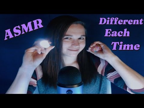 ASMR, But it's different each time you watch