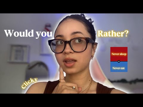 ASMR- CLICKY CLOSEUP WOULD YOU RATHER QUESTION 🙋‍♀️