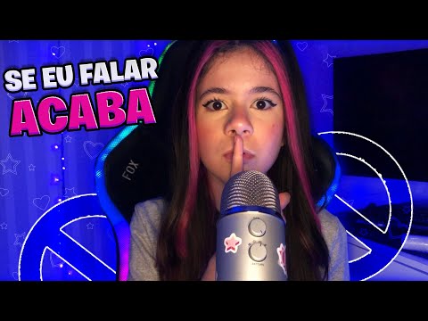 SE EU FALAR O ASMR ACABA!