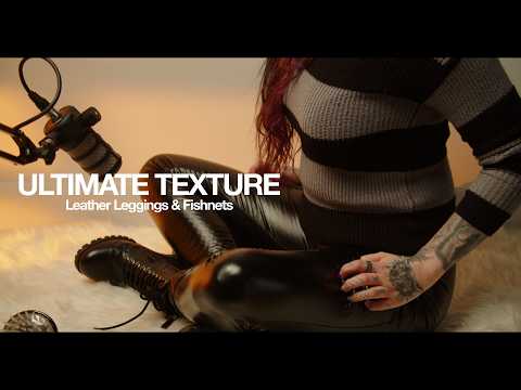 Leather Leggings & Fishnet ASMR for Sleep | Morning Sunrise 4K Texture Triggers