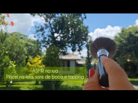 ASMR NA RUA pincel na tela, sons de boca, tapping e sussurros