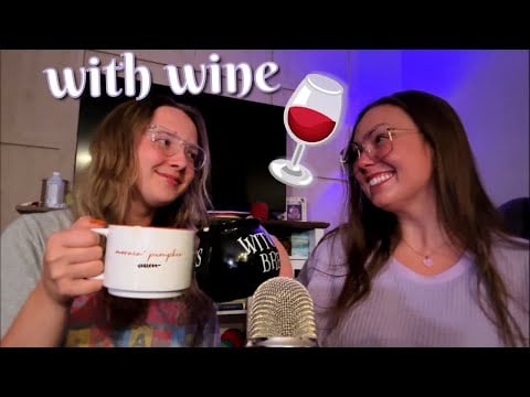 asmr/ Q+A with my bestie🥰🍷 (let’s get personal)