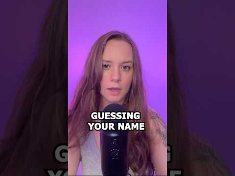 Guessing YOUR Name 😳 #asmr