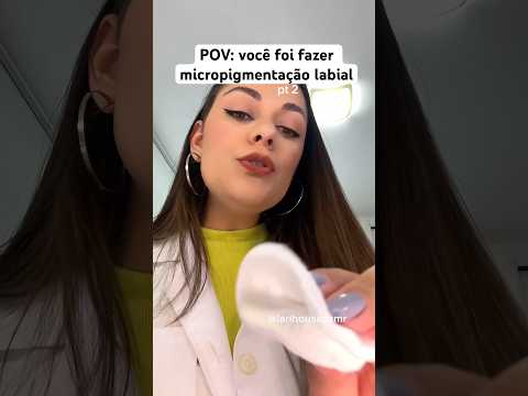 POV: você foi fazer micropigmentação labial #shorts #humor #asmr