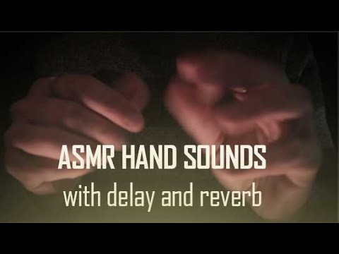 ⏳ASMR HAND SOUNDS⏳With Delay and Reverb⏳