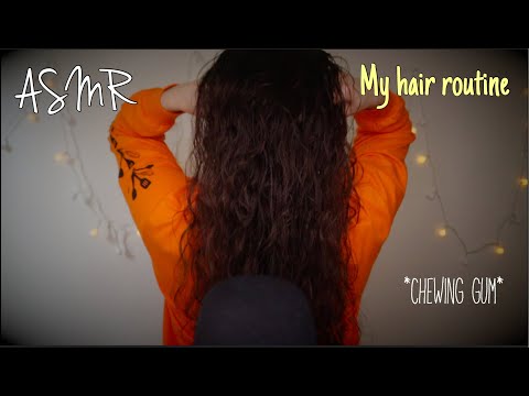 ASMR Hair routine & Chewing gum