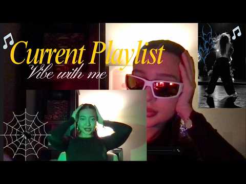 Current Playlist + Vibe w/ meee