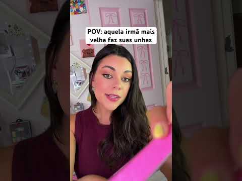 POV: aquela irmã mais velha faz suas unhas #asmr #humor #shorts