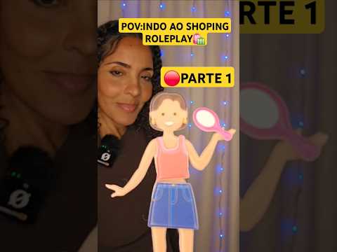 ASMR POV INDO AO SHOPING ROLEPLAY🛍#asmrbrasil #sompararelaxar #asmrroleplay #asmrroleplay