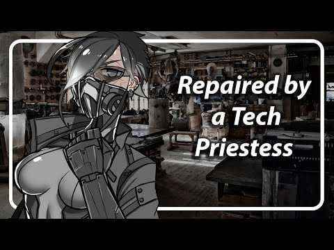 Repaired by a Tech Priest (She's Kinda Mean) [F4A] [TF4A]