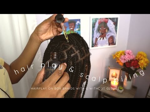 [ASMR] Hair play & Scalp oiling on Box Braids | Scalp Massage with and without Gloves | No Talking
