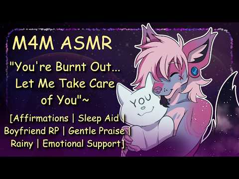 [M4M ASMR] “You’re Burnt Out… Let Me Take Care of You”~
