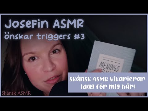 ASMR - SkånskASMR gör mina önskade triggers ♥ (Vickar för mig)