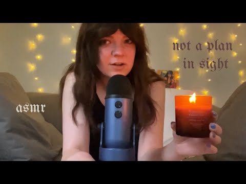 asmr without a plan *whispered* ~ relax with me after a long week (it's only wednesday)