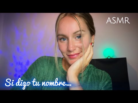 ASMR español - Si digo tu Nombre TE PUEDES DORMIR -