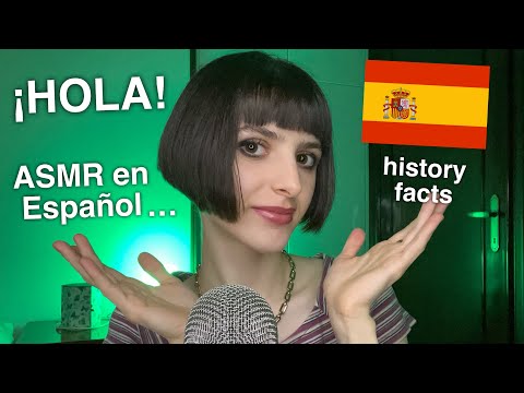 ASMR Speaking Spanish 🇪🇸 + History Facts (Hablo Español)