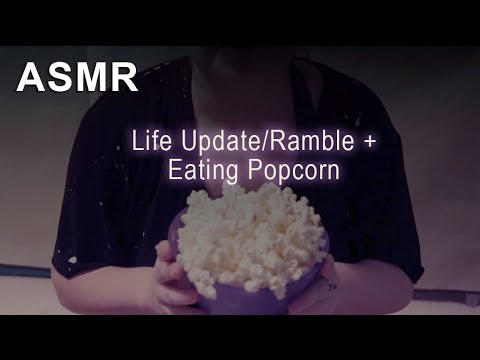 ASMR - Hello Again! Small Update/Ramble with Popcorn | Soft Talking, Eating