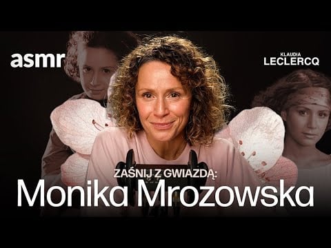 Monika Mrozowska szepcze Ci do snu. ASMR po polsku