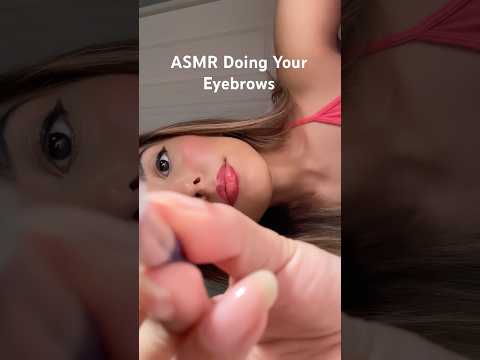 ASMR Girl Does Your Eyebrows #asmr #eyebrows #asmrshorts