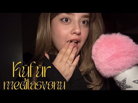 Küfür Meditasyonu - Türkçe Asmr 🤭💤