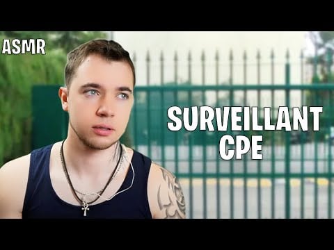 ASMR POV - JE SUIS SURVEILLANT CPE