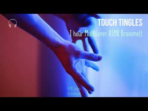 Touch Tingles 1 hour [ASMR] ★ Unwind, study, sleep & relax - Multilayered Brain melt ★ [Binaural]