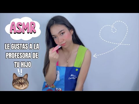 ASMR | Le GUSTAS 🩷 a la PROFESORA 👩🏻‍🏫 de TU HIJO 🥰