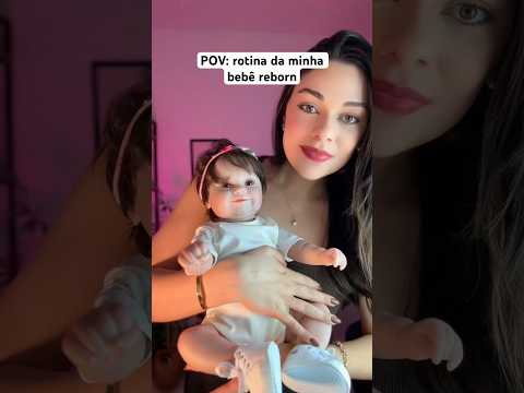 POV: rotina da minha bebê reborn #asmr #asmrbrasil #bebereborn #humor #shorts