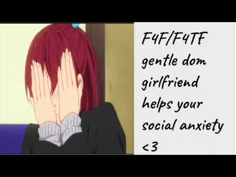 soft dom gf calms your social anxiety asmr F4F/F4TF