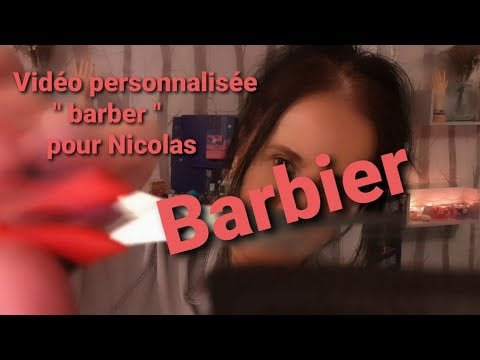 Asmr français  Vidéo personnalisée " Barber  " pour Nicolas !