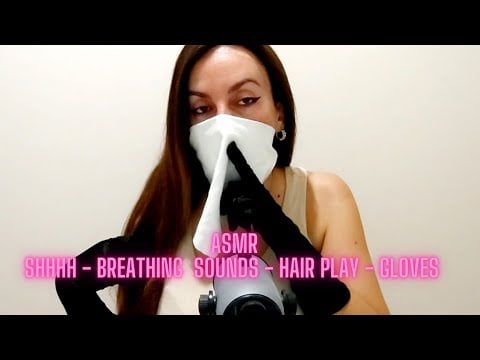 ASMR BREATHING SOUNDS - SHHHH GOOD BOY - GLOVES - HAIR PLAY - HANDS ON MIC