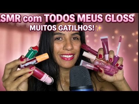 ASMR COM TODOS OS MEUS LIP GLOSS 💋