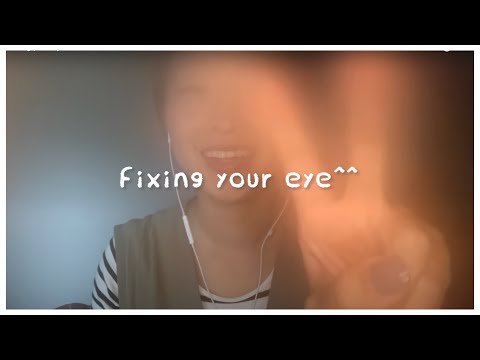 fixing your eye asmr【目にゴミ!!】