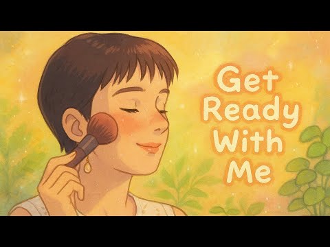 ASMR - Get Ready With Me 💤✨