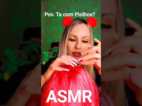 ASMR- TIRANDO PIOLHOS DA SUA CABEÇA #SHORTS