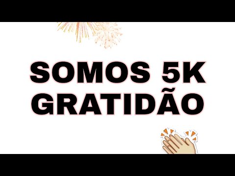 SOMOS 5K GRATIDÃO A TODOS VOCÊS.