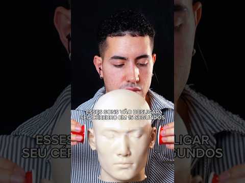 ESSES SONS VÃO DESLIGAR SEU CÉREBRO EM 15 SEGUNDOS! #asmr