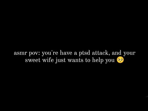 asmr pov: you're having a ptsd attack and you don't recognise your wife :'( (cw) (f4a) // rhea.