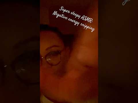 Super sleepy ASMR: Negative energy snipping - full video available
