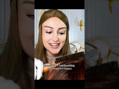 asmr bridgerton roleplay - gossiping and brushing your hair #asmr #bridgerton