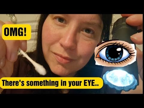 ASMR You've got something in your Eye ... Let me get it out ! 👀👀