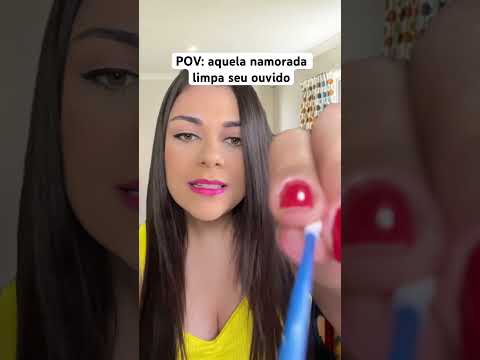 POV: aquela namorada limpa seu ouvido #shorts #humor