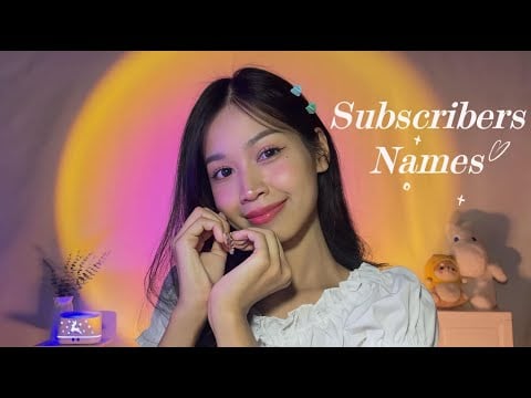 ASMR Saying Subscribers Names 🫶🏻💖 Find Your Name!