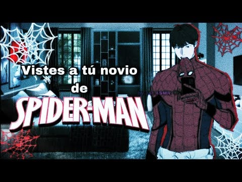 Vistes a tú novio de SPIDER-MAN 🕸 / ROLEPLAY ASMR yaoi ♡