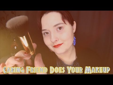 Caring Friend Does Your Makeup 💖 [ASMR RP]