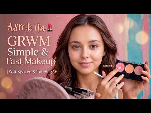 ASMR Ita💄Get Ready with Me Simple & Fast Makeup | Soft Spoken & Tapping ✨