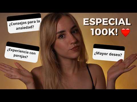 ASMR Preguntas y Respuestas Susurradas ❤️ (Especial 100K)